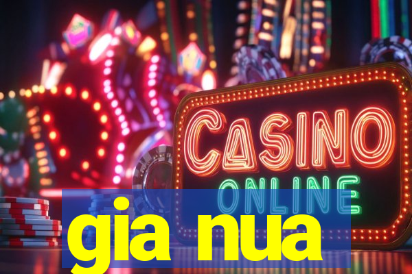 gia nua