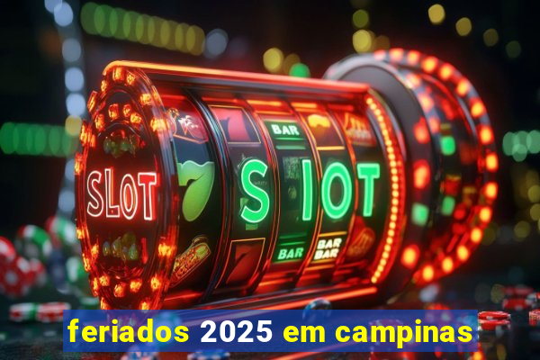 feriados 2025 em campinas
