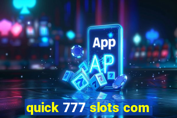 quick 777 slots com