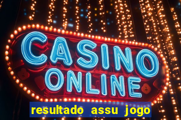 resultado assu jogo do bicho