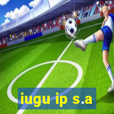 iugu ip s.a