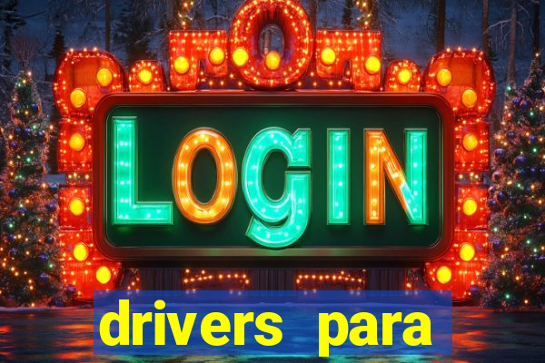 drivers para windows 7 64 bits