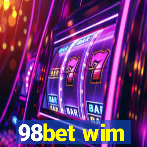 98bet wim
