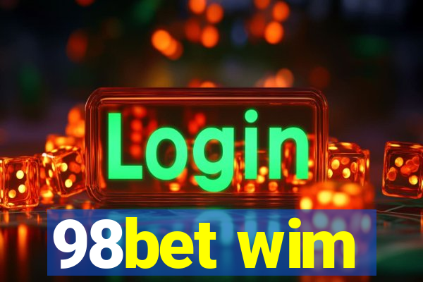 98bet wim