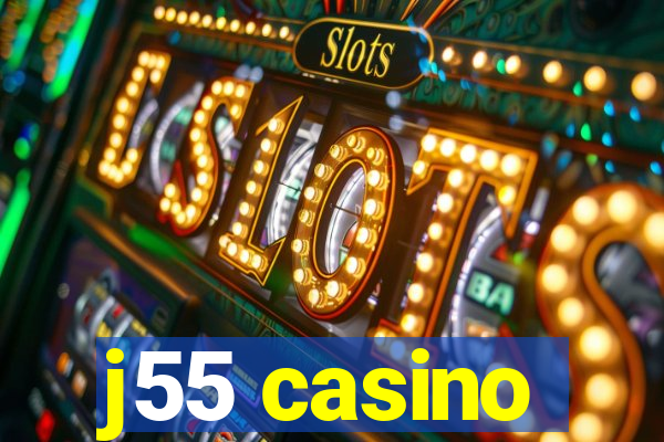 j55 casino
