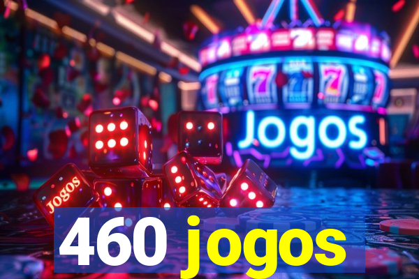 460 jogos