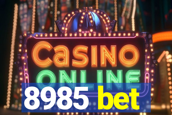 8985 bet