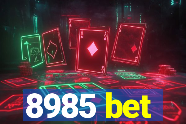8985 bet
