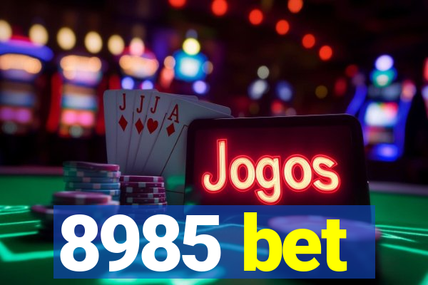 8985 bet