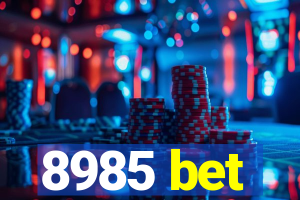 8985 bet