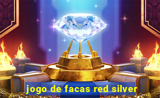 jogo de facas red silver