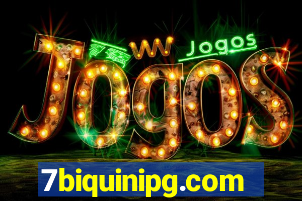 7biquinipg.com
