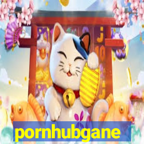 pornhubgane