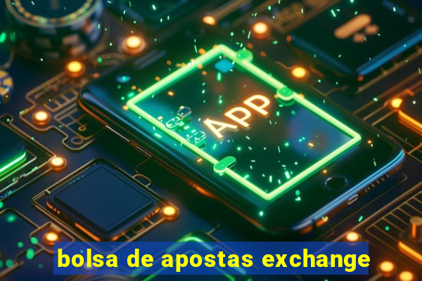 bolsa de apostas exchange