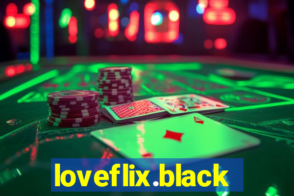 loveflix.black