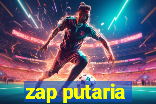 zap putaria
