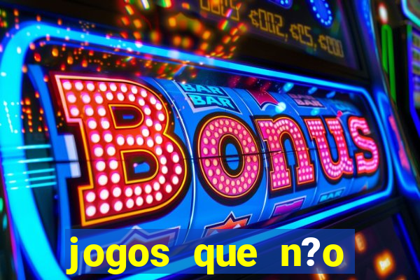 jogos que n?o precisa depositar para sacar