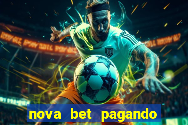 nova bet pagando no cadastro