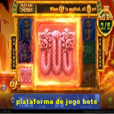 plataforma de jogo bets