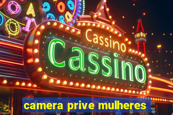 camera prive mulheres