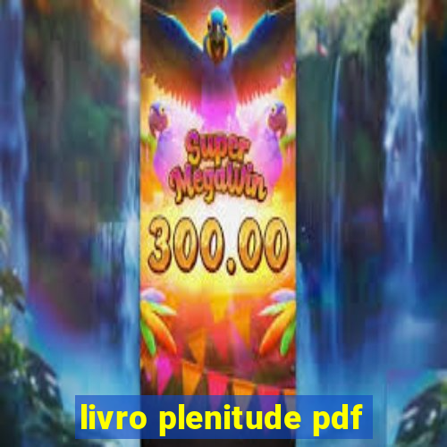 livro plenitude pdf
