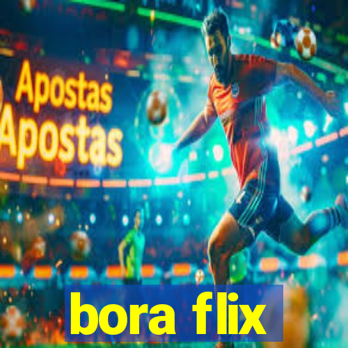 bora flix