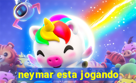 neymar esta jogando