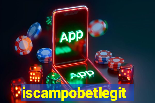 iscampobetlegit