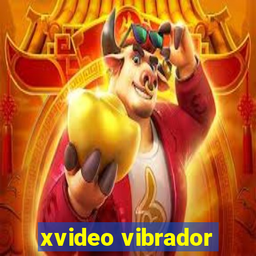 xvideo vibrador