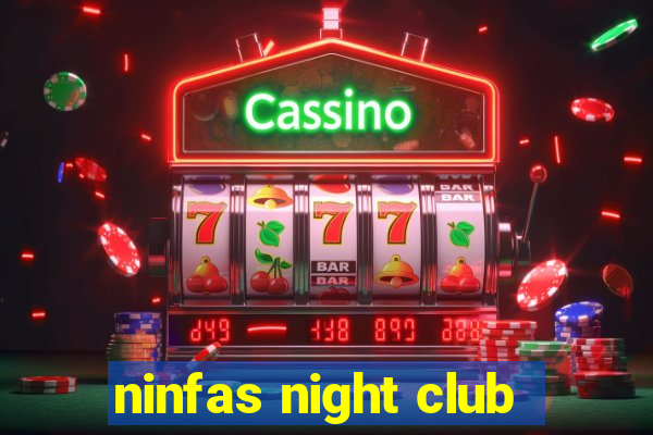 ninfas night club