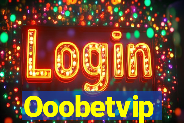Ooobetvip
