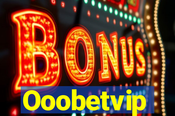Ooobetvip