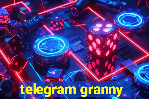 telegram granny