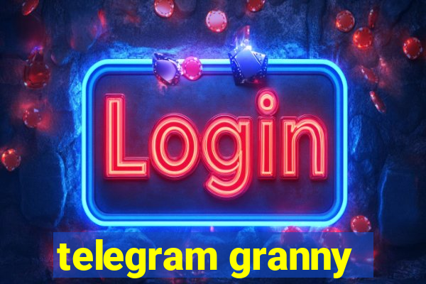 telegram granny