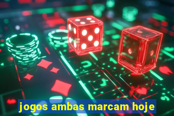 jogos ambas marcam hoje