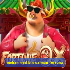 mohammed bin salman fortuna