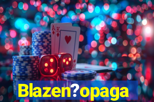 Blazen?opaga