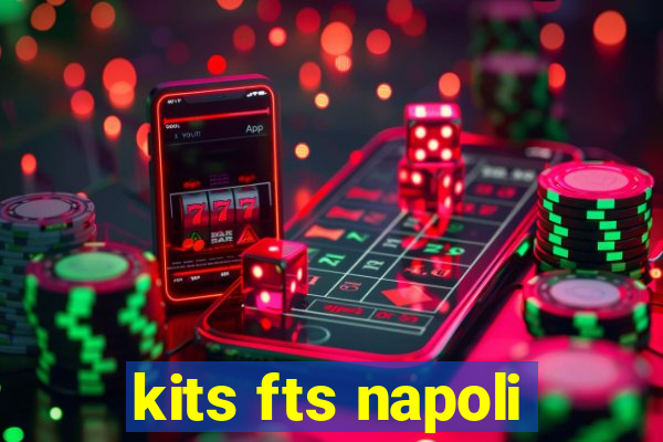 kits fts napoli