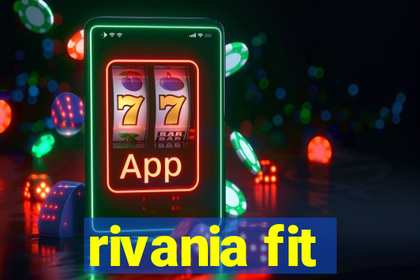 rivania fit