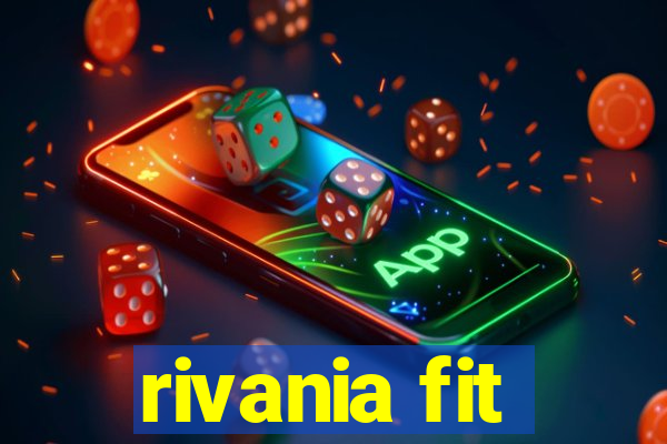 rivania fit