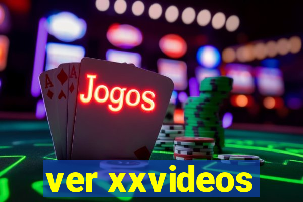 ver xxvideos