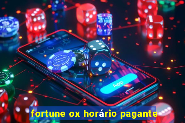 fortune ox horário pagante