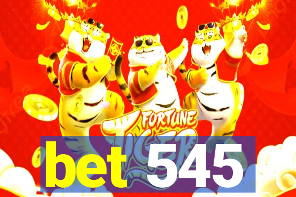 bet 545