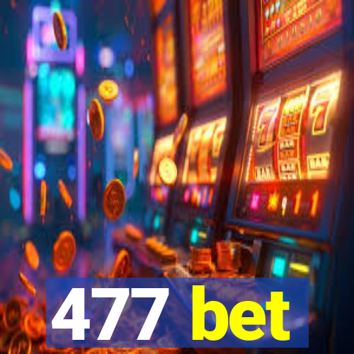 477 bet