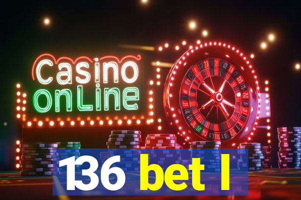 136 bet l