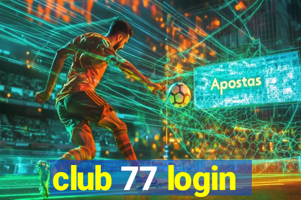 club 77 login