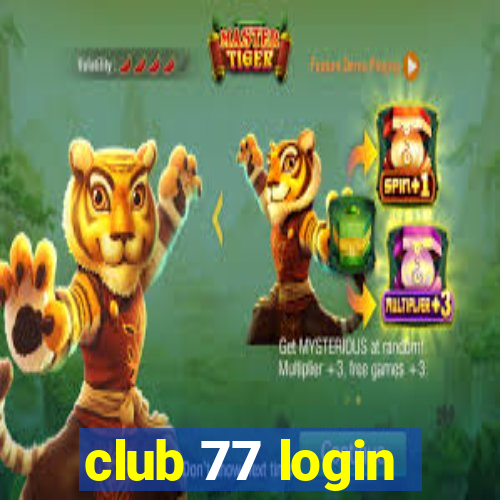 club 77 login