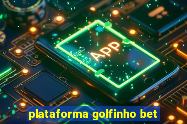 plataforma golfinho bet