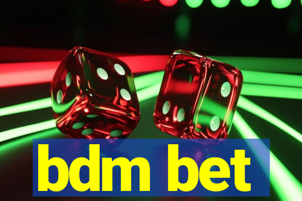 bdm bet