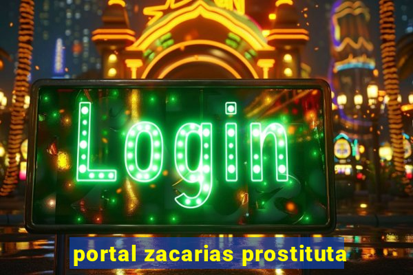 portal zacarias prostituta